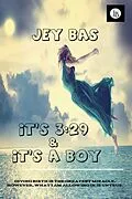E-Book (epub) It's 3:29 & It's A Boy von Jey Bas