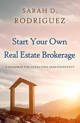 E-Book (epub) Start Your Own Real Estate Brokerage von Sarah D. Rodriguez