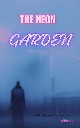 E-Book (epub) The Neon Garden von Alina Lee