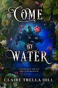 E-Book (epub) Come by Water (Tales from Karneesia, #2) von Claire Trella Hill