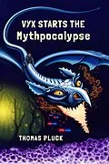 E-Book (epub) Vyx Starts the Mythpocalypse (The Vyx Trilogy, #1) von Thomas Pluck