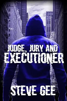 E-Book (epub) Judge, Jury and Executioner von Steve Gee