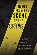 E-Book (epub) Howls from the Scene of the Crime: A Crime Horror Anthology von Jessica Peter, Timaeus Bloom
