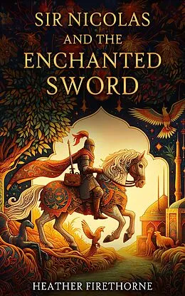 E-Book (epub) Sir Nicolas and the Enchanted Sword von Heather Firethorne