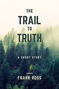 E-Book (epub) The Trail to Truth von Frank Ross