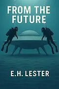 E-Book (epub) From the Future von E. H. Lester