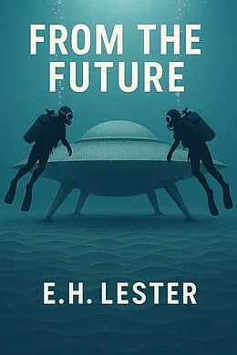 E-Book (epub) From the Future von E. H. Lester