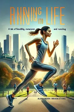 E-Book (epub) Running Into Life von Alexandra Brookstone