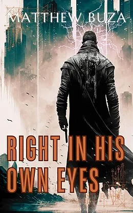 E-Book (epub) Right In His Own Eyes (Necromantia, #3) von Matthew Buza