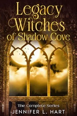E-Book (epub) Legacy Witches of Shadow Cove von Jennifer L. Hart