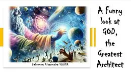 E-Book (epub) A funny look at God , The Greatest Architect von Alexandre Youta