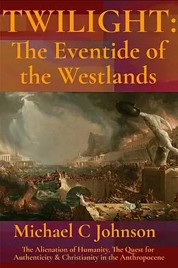 E-Book (epub) Twilight: The Eventide of the Westlands. von Michael C. Johnson