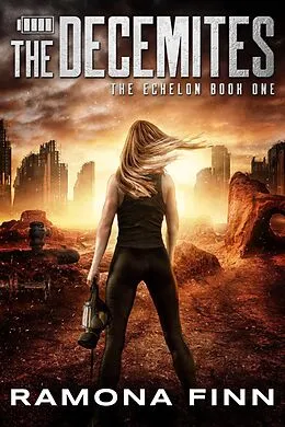 E-Book (epub) The Decemites (The Echelon, #1) von Ramona Finn