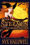 E-Book (epub) Von Sternen und Zaubersprüchen (Hexenschwestern von Raven Falls - Gemütliche Krimiserie, #3) von Nyx Halliwell