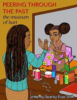 E-Book (epub) Peering Through the Past the Museum of Hurt von Author Beverley-Rose Smith