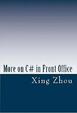 E-Book (epub) More on C# in Front Office von Xing Zhou