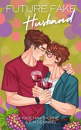 E-Book (epub) Future Fake Husband (Mallory Vineyard, #1) von Kate Hawthorne, E. M. Denning