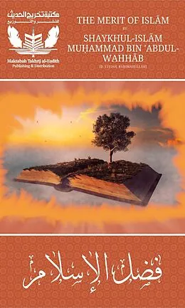 E-Book (epub) The Merit of Islam - Fadhlul Islam - Shaykh Muhammad bin Abdul Wahhab (Takhrij al-Hadith Publications) von Muhammad bin Abdul Wahhab, Zubair Ali Zai