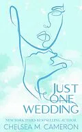 E-Book (epub) Just One Wedding (Castleton Hearts, #3) von Chelsea M. Cameron