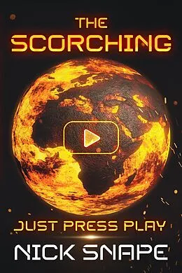 E-Book (epub) The Scorching: Just Press Play von Nick Snape