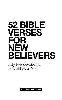E-Book (epub) 52 Bible Verses for New Believers: Fifty Two Devotionals to Build Your Faith (52 Bible Verse Devotionals, #1) von Samuel Deuth