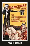 E-Book (epub) Nonsense on Stilts: The Gettysburg Address & Lincoln's Imaginary Nation von Paul C. Graham