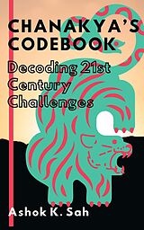 eBook (epub) Chanakya Codebook: Decoding 21st Century Challenges de Ashok K. Sah