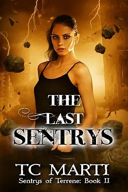 E-Book (epub) The Last Sentrys (Sentrys of Terrene, #2) von Tc Marti
