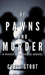 eBook (epub) Of Pawns and Murder (A Paige and Andie Novel) de Chris Stout