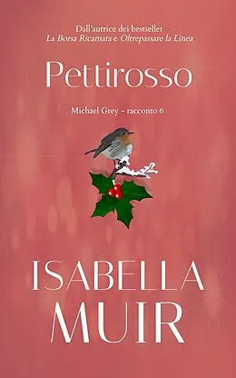E-Book (epub) Pettirosso (Brevi racconti di Michael Grey, #6) von Isabella Muir