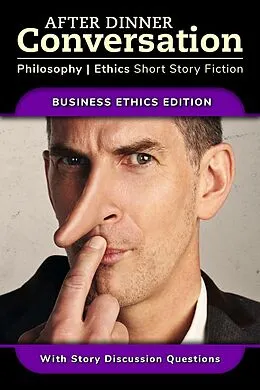 E-Book (epub) After Dinner Conversation - Business Ethics (After Dinner Conversation - Themes, #8) von Celia Lisset Alvarez, Saba Waheed, Bob Beach
