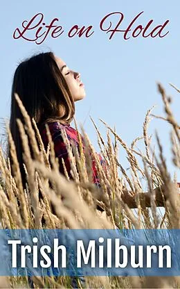 E-Book (epub) Life on Hold von Trish Milburn
