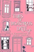 E-Book (epub) Tales of Disastrous Dates (The Tales Short Story Collection, #3) von D. C. Gomez, Jamie Dalton, Kristene Michelle