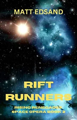 E-Book (epub) Rift Runners (Rising Renegades Space Opera, #2) von Matt Edsand