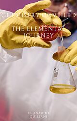 eBook (epub) Chemistry Unveiled The Elemental Journey de Leonardo Guiliani