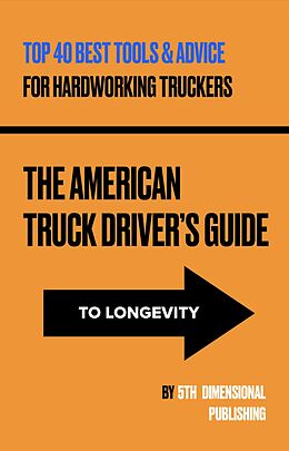 eBook (epub) The American Truck Driver's Guide to Longevity (The HWY 1 eBook Adventure Supplement Series, #1) de Chief Nanepashee, Heidi-Daryl von Dunker