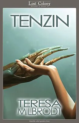 E-Book (epub) Tenzin (Lost Colony, #3.1) von M. E. Pickett