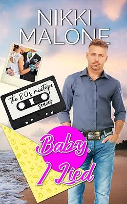 E-Book (epub) Cowboy, I Lied (Cahill Cattle Company, #3) von Nikki Malone
