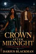 E-Book (epub) Crown After Midnight Oakland Moon, Book Two von Darius Blackman