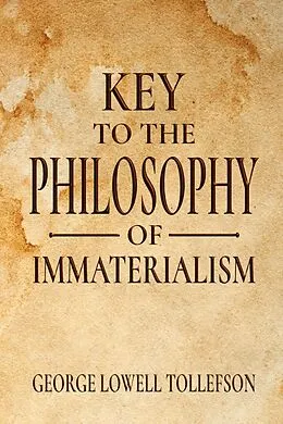 E-Book (epub) Key to the Philosophy of Immaterialism von George Lowell Tollefson