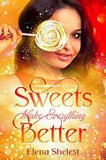 E-Book (epub) Sweets Make Everything Better von Elena Shelest