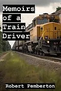 E-Book (epub) Memoirs of a Train Driver von Robert Pemberton