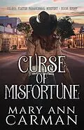E-Book (epub) Curse of Misfortune (Helena Foster Paranormal Mystery, #8) von Mary Ann Carman
