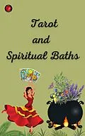 E-Book (epub) Tarot and Spiritual Baths von Alina A Rubi, Angeline A. Rubi