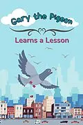 E-Book (epub) Gary the Pigeon: Learns a Lesson von L. M. Miller