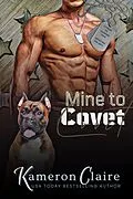 E-Book (epub) Mine to Covet (Veteran K9 Team, #5) von Kameron Claire
