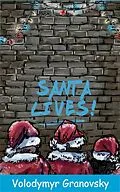 E-Book (epub) Santa Lives! von Volodymyr Granovsky