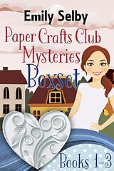 eBook (epub) Paper Crafts Club Mystery Box Set Book 1-3 de Emily Selby