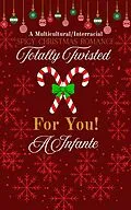 E-Book (epub) Totally Twisted for You! von A. Infante