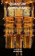 E-Book (epub) Quantum Computing von Tor Books, Arthur Tech
